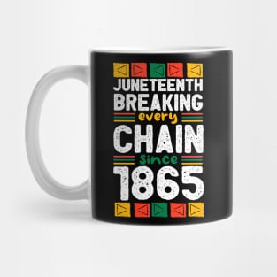 Juneteenth Breaking Every Chain Since 1865 black history month Mug